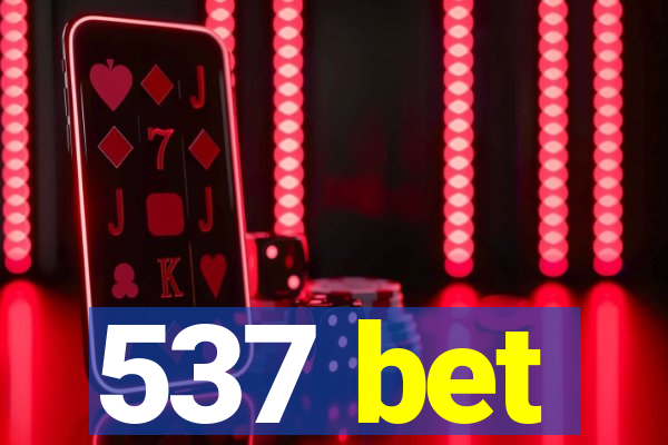 537 bet